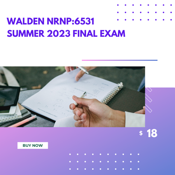 Walden NRNP:6531 Summer 2023 Final Exam